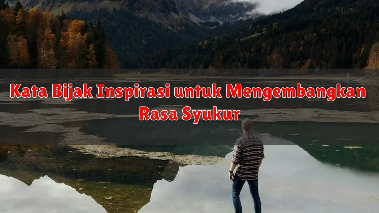Kata Bijak Inspirasi untuk Menghadapi Tekanan Hidup dengan Bijak
