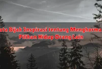Kata Bijak Inspirasi tentang Menghormati Pilihan Hidup Orang Lain