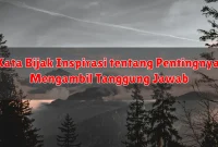 Kata Bijak Inspirasi tentang Pentingnya Mengambil Tanggung Jawab