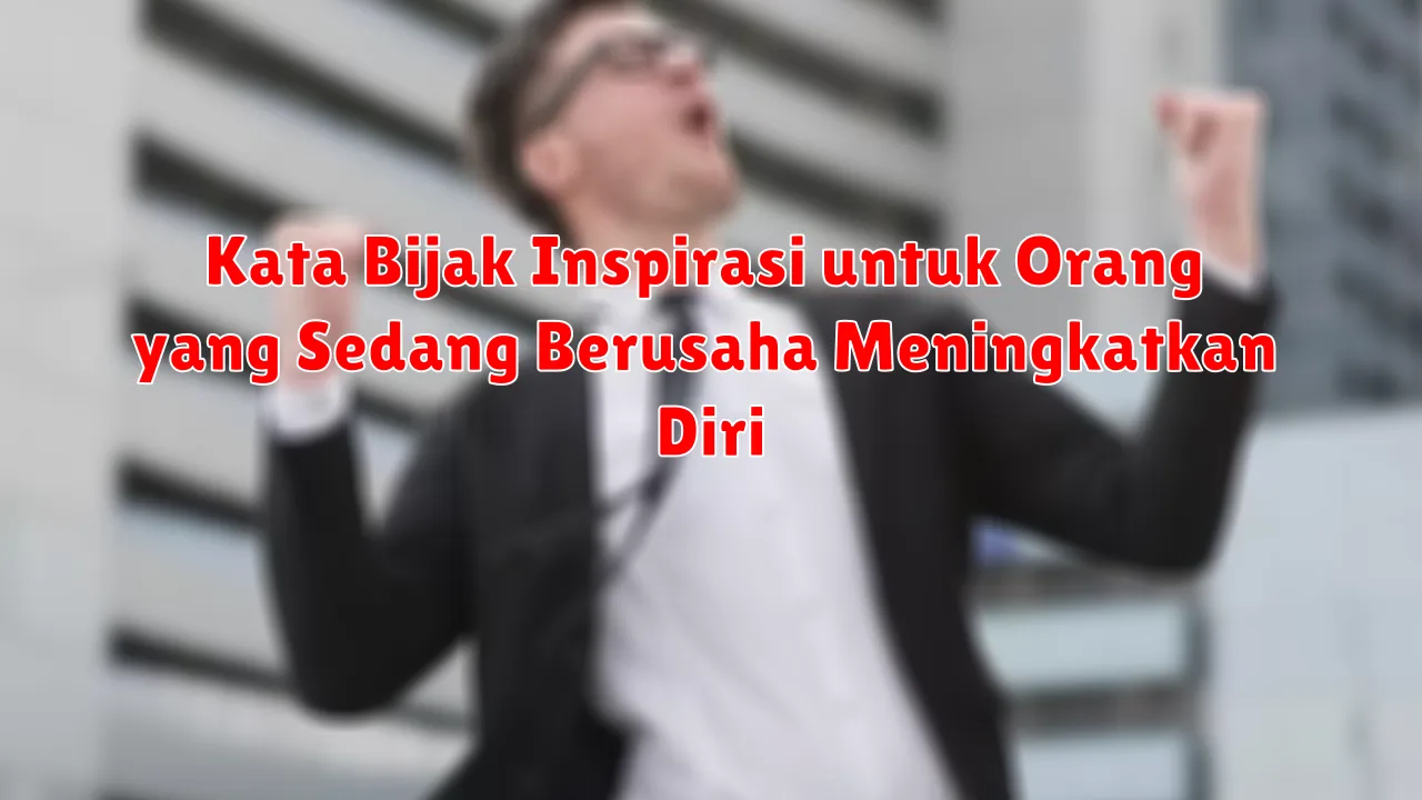 Kata Bijak Inspirasi untuk Menghadapi Ketidakpastian Hidup