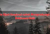 Kata Bijak Inspirasi untuk Mengembangkan Kebiasaan Baik