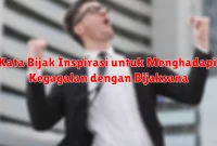 Kata Bijak Inspirasi untuk Menghadapi Kegagalan dengan Bijaksana Kata Bijak Inspirasi untuk Menghadapi Kegagalan dengan Bijaksana