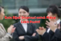 Kata Bijak Inspirasi untuk Hidup Lebih Positif Kata Bijak Inspirasi untuk Hidup Lebih Positif