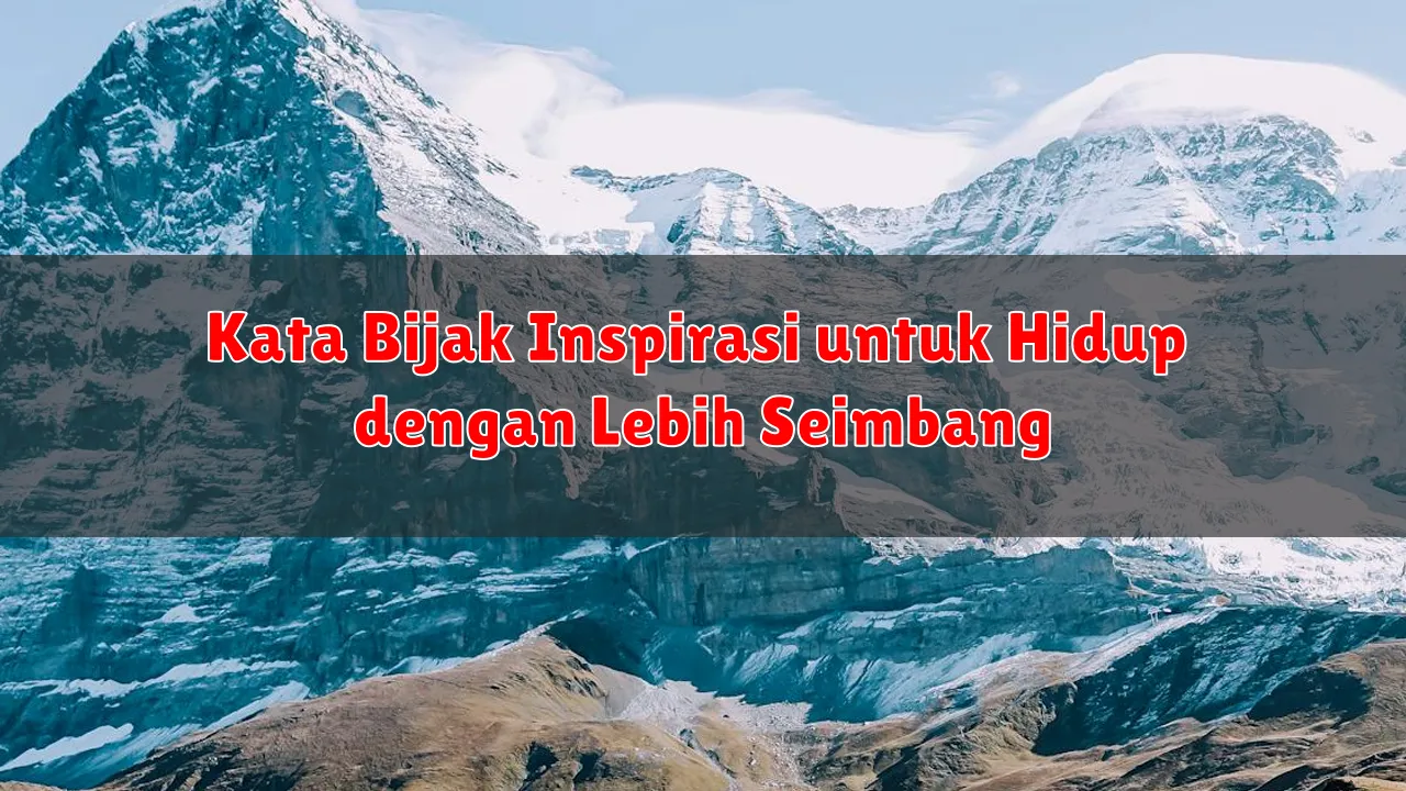 Kata Bijak Inspirasi tentang Hidup yang Lebih Damai