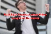 Kata Bijak Inspirasi untuk Hidup yang Lebih Bermakna