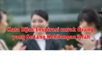 Kata Bijak Inspirasi untuk Orang yang Sedang Kehilangan Kata Bijak Inspirasi untuk Orang yang Sedang Kehilangan