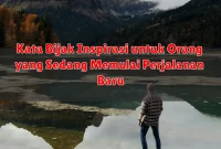 Kata Bijak Inspirasi untuk Orang yang Sedang Memulai Perjalanan Baru