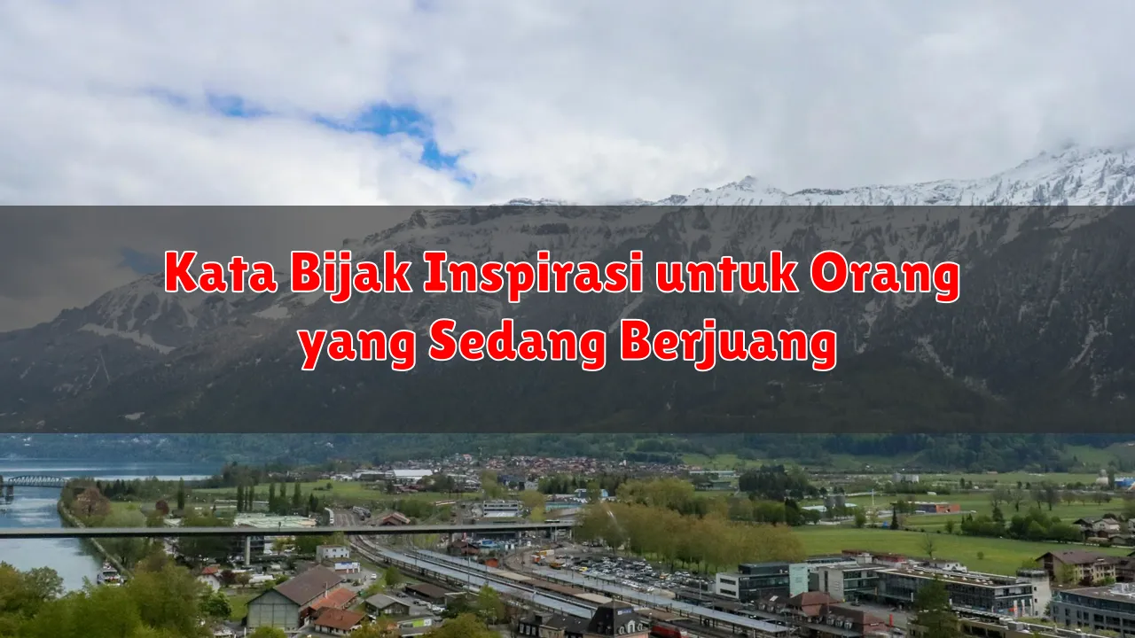 Kata Bijak Inspirasi untuk Orang yang Sedang Berjuang