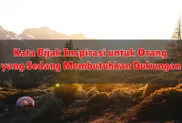Kata Bijak Inspirasi untuk Orang yang Sedang Membutuhkan Dukungan