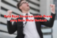 Kata Bijak Inspirasi untuk Orang yang Baru Mulai Berkarir