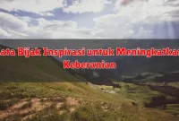 Kata Bijak Inspirasi untuk Meningkatkan Keberanian Kata Bijak Inspirasi untuk Meningkatkan Keberanian