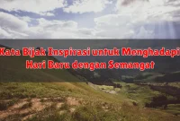 Kata Bijak Inspirasi untuk Menghadapi Hari Baru dengan Semangat Kata Bijak Inspirasi untuk Menghadapi Hari Baru dengan Semangat