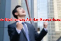 Kata Bijak tentang Arti dari Kesederhanaan