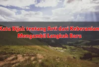 Kata Bijak tentang Arti dari Keberanian Mengambil Langkah Baru Kata Bijak tentang Arti dari Keberanian Mengambil Langkah Baru