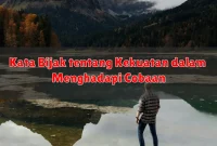 Kata Bijak tentang Kekuatan dalam Menghadapi Cobaan