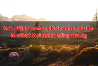 Kata Bijak tentang Keindahan dalam Melihat Sisi Baik Setiap Orang Kata Bijak tentang Keindahan dalam Melihat Sisi Baik Setiap Orang