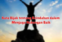 Kata Bijak tentang Keindahan dalam Menjaga Hubungan Baik Kata Bijak tentang Keindahan dalam Menjaga Hubungan Baik