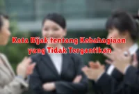Kata Bijak tentang Kebahagiaan yang Tidak Tergantikan