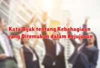 Kata Bijak tentang Kebahagiaan yang Ditemukan dalam Kejujuran