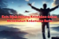 Kata Bijak tentang Keindahan dalam Menemukan Kedamaian Batin Kata Bijak tentang Keindahan dalam Menemukan Kedamaian Batin