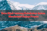 Kata Bijak tentang Keindahan dalam Menikmati Setiap Proses