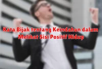 Kata Bijak tentang Keindahan dalam Melihat Sisi Positif Hidup