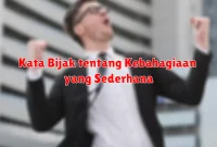 Kata Bijak tentang Kebahagiaan yang Sederhana Kata Bijak tentang Kebahagiaan yang Sederhana