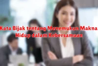 Kata Bijak tentang Menemukan Makna Hidup dalam Kebersamaan Kata Bijak tentang Menemukan Makna Hidup dalam Kebersamaan