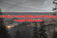 Kata Bijak tentang Mengatasi Ketakutan dengan Keberanian