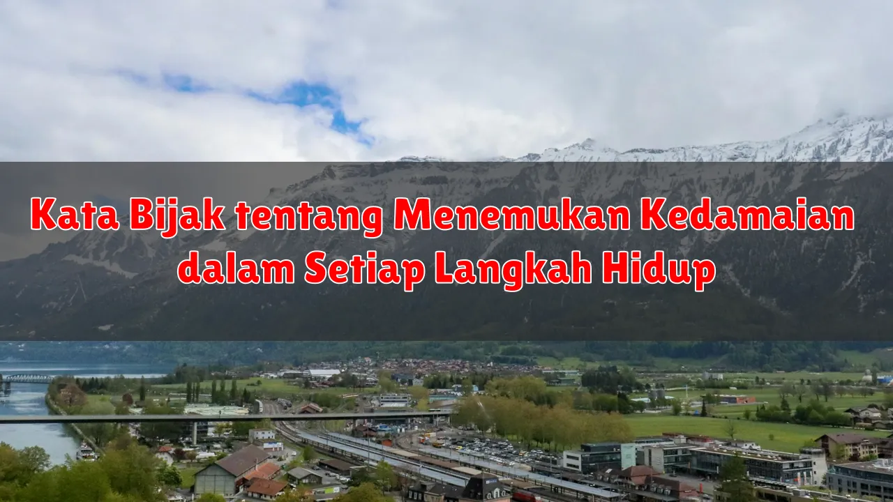 Kata Bijak tentang Menemukan Kedamaian dalam Setiap Langkah Hidup