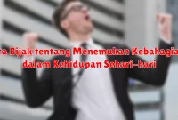 Kata Bijak tentang Menemukan Kebahagiaan dalam Kehidupan Sehari-hari