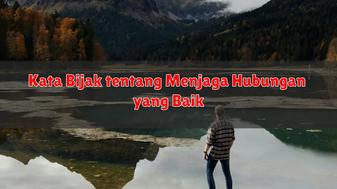 Kata Bijak tentang Menjaga Hubungan yang Baik
