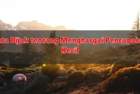 Kata Bijak tentang Menghargai Pencapaian Kecil