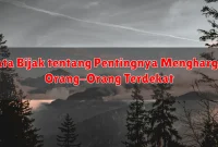 Kata Bijak tentang Pentingnya Menghargai Orang-Orang Terdekat Kata Bijak tentang Pentingnya Menghargai Orang-Orang Terdekat