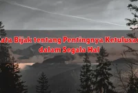 Kata Bijak tentang Pentingnya Ketulusan dalam Segala Hal