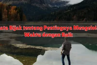 Kata Bijak tentang Pentingnya Mengelola Waktu dengan Baik Kata Bijak tentang Pentingnya Mengelola Waktu dengan Baik