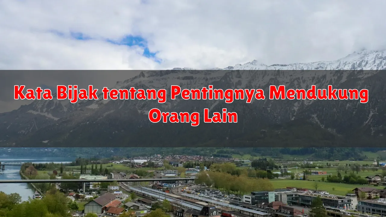 Kata Bijak tentang Pentingnya Mendukung Orang Lain