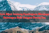 Kata Bijak tentang Pentingnya Menjaga Hubungan Baik dengan Orang Tua