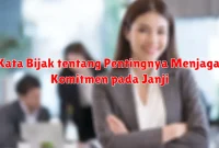 Kata Bijak tentang Pentingnya Menjaga Komitmen pada Janji