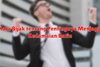 Kata Bijak tentang Pentingnya Menjaga Kedamaian Batin