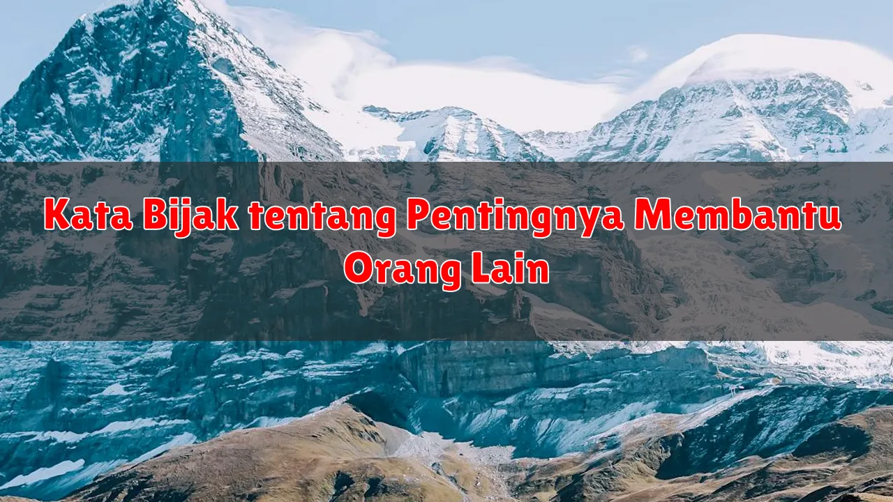 Kata Bijak tentang Pentingnya Membantu Orang Lain