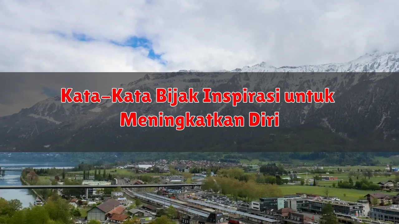 Kata-Kata Bijak Inspirasi untuk Meningkatkan Diri