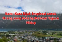 Kata-Kata Bijak Inspirasi untuk Orang yang Sedang Mencari Tujuan Hidup