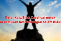 Kata-Kata Bijak Inspirasi untuk Menemukan Keseimbangan dalam Hidup