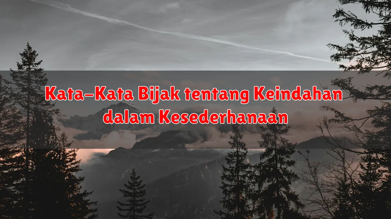 Kata-Kata Bijak tentang Keindahan dalam Kesederhanaan