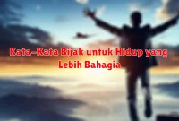 Kata-Kata Bijak untuk Hidup yang Lebih Bahagia