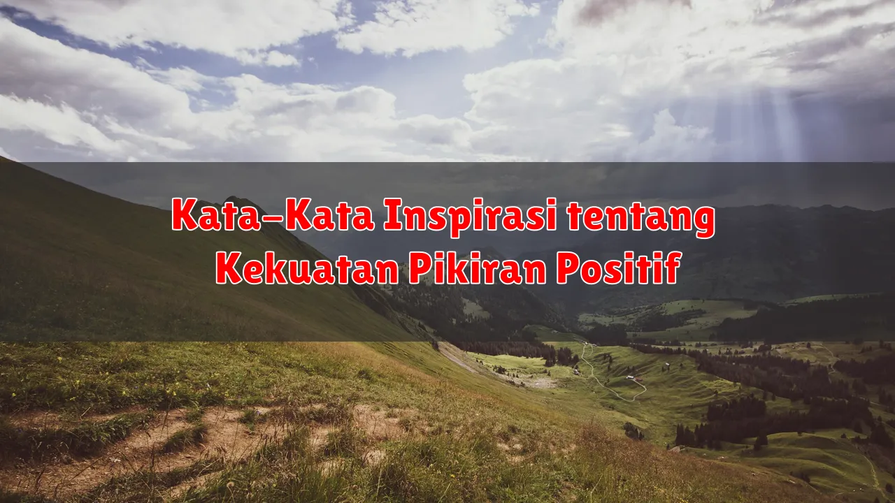 Kata-Kata Inspirasi tentang Kekuatan Pikiran Positif