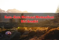 Kata-Kata Motivasi Memaafkan Diri Sendiri