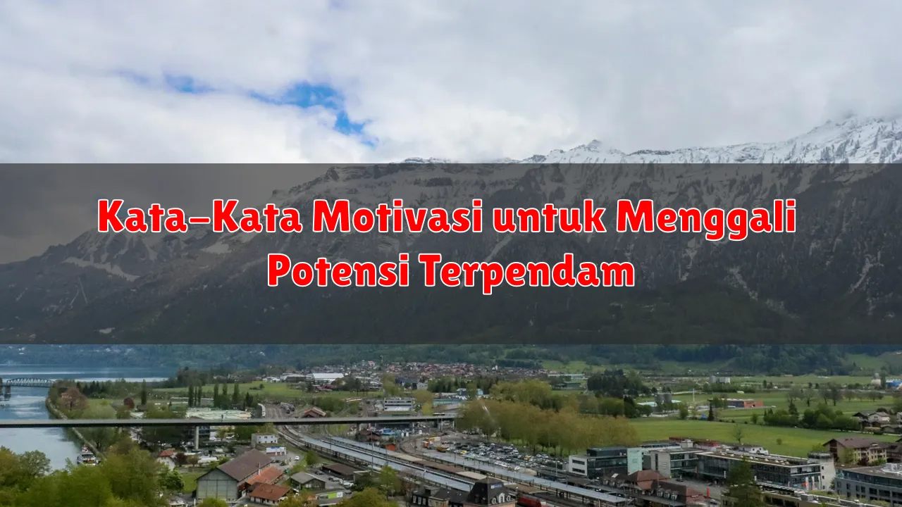 Kata-Kata Motivasi untuk Menggali Potensi Terpendam