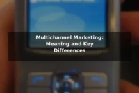 Multichannel Marketing: Meaning and Key Differences
